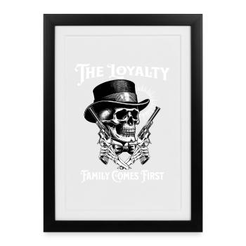 Loyal Skull: Family First - Framed poster (27 × 37 cm) - black - Front