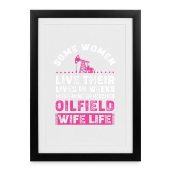 Oil Rig Oil Field Oil Rig Wife - Framed poster (27 × 37 cm) - black - Front