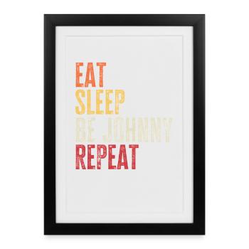 Eat Sleep Be Johnny Repeat Retro Name - Framed poster (27 × 37 cm) - black - Front