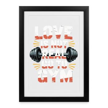 Love is not real - off to the gym design - Framed poster (27 × 37 cm) - black - Front