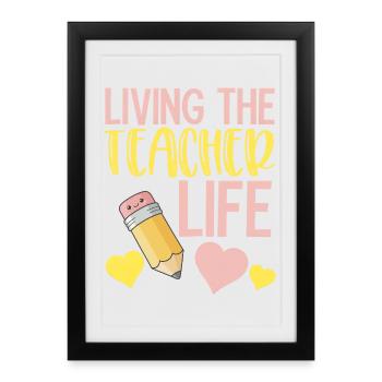 Teacher Life - Inspirational School Teacher - Framed poster (27 × 37 cm) - black - Front