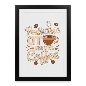 Ergothérapeute pédiatrique avant le café Amant du café - Affiche encadrée (27 × 37 cm) - noir - Devant