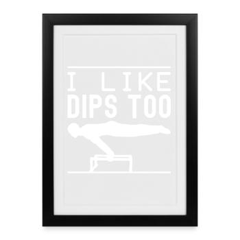 Gym Junkies I Like Dips Too Calisthenics Fitness - Gerahmtes Poster (27 × 37 cm) - Schwarz - Vorne