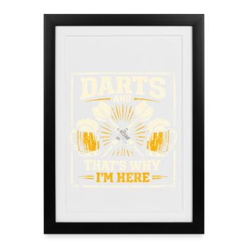 Fléchettes et bière, c’est pour ça que je suis là - Affiche encadrée (27 × 37 cm) - noir - Devant