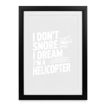 Je ne ronfle pas, je rêve que je suis un hélicoptère - Affiche encadrée (27 × 37 cm) - noir - Devant