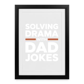 Résoudre des drames avec des blagues de papa | Humour de papa - Affiche encadrée (27 × 37 cm) - noir - Devant