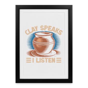 Cadeaux pour les potiers L’argile parle J’écoute - Affiche encadrée (27 × 37 cm) - noir - Devant