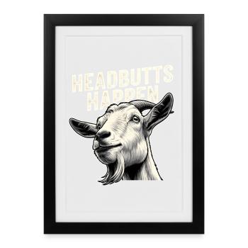 Le coup de tête arrive | Humour de fesses de chèvre - Affiche encadrée (27 × 37 cm) - noir - Devant