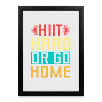 Calisthénie des passionnés de fitness : Hiit Hard Or Go Home - Affiche encadrée (27 × 37 cm) - noir - Devant