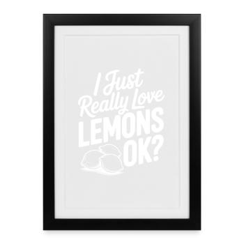 J’adore vraiment les citrons, d’accord ? - Affiche encadrée (27 × 37 cm) - noir - Devant