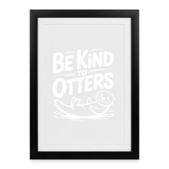 Soyez gentils avec les loutres - Affiche encadrée (27 × 37 cm) - noir - Devant