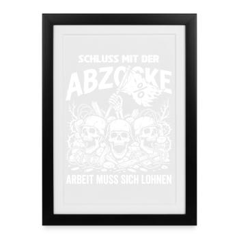 Mettez fin à l’arnaque : le travail en vaut la peine - Affiche encadrée (27 × 37 cm) - noir - Devant