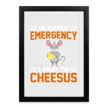 Dans Queso Emergency, je prie Cheesus Mouse Graphic - Affiche encadrée (27 × 37 cm) - noir - Devant