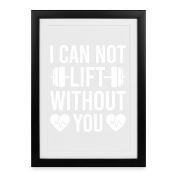Powerlifting Bodybuilder I Can Not Lift Without - Framed poster (27 × 37 cm) - black - Front
