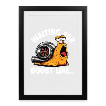 Waiting For Boost Like Turbo JDM - Framed poster (27 × 37 cm) - black - Front