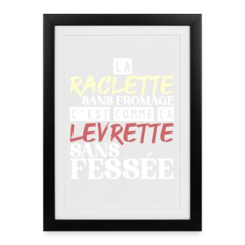 La Raclette Sans Fromage Levrette Sans Fessée - Affiche encadrée (27 × 37 cm) - noir - Devant