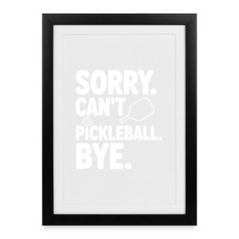 Désolé. Je ne peux pas. Pickleball. Au revoir. - Affiche encadrée (27 × 37 cm) - noir - Devant