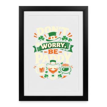 Ne t’inquiète pas, sois Paddy | Diction de la Saint-Patrick - Affiche encadrée (27 × 37 cm) - noir - Devant