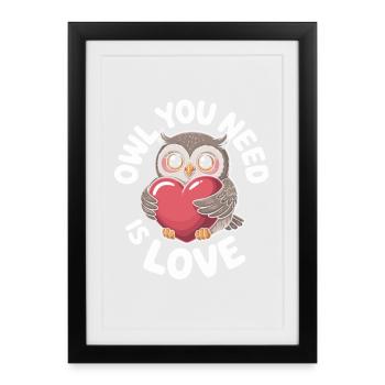Hibou chouette ce dont tu as besoin est amour chouette amour Saint-Valentin - Affiche encadrée (27 × 37 cm) - noir - Devant