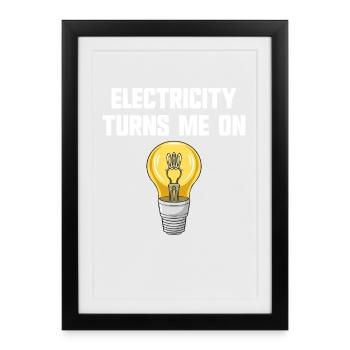 Blague sur la physique : L’électricité m’excite (électricien - Affiche encadrée (27 × 37 cm) - noir - Devant
