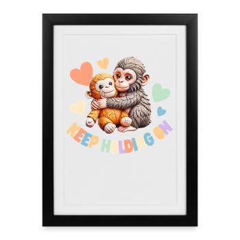 Keep Holding On: Hugging Monkeys - Framed poster (27 × 37 cm) - black - Front
