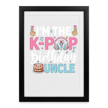 Je suis l’oncle d’anniversaire de la K-Pop - Affiche encadrée (27 × 37 cm) - noir - Devant