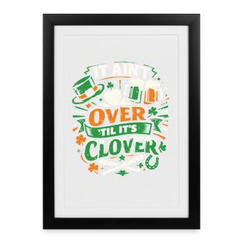 Ce n’est pas fini tant que ce n’est pas trèfle | La Saint-Patrick - Affiche encadrée (27 × 37 cm) - noir - Devant