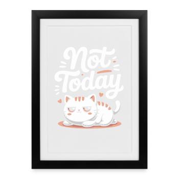 Cat Saying Not Today Office Cat Home Office Cat - Framed poster (27 × 37 cm) - black - Front