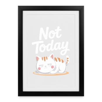 Cat Saying Not Today Office Cat Home Office Cat - Framed poster (27 × 37 cm) - black - Front
