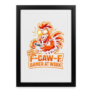 F-Caw-F Gamer At Work Gaming Rooster Humor Funny - Framed poster (27 × 37 cm) - black - Front