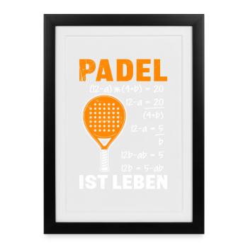 PADEL IS LIFE Padel game Padel Fun - Framed poster (27 × 37 cm) - black - Front