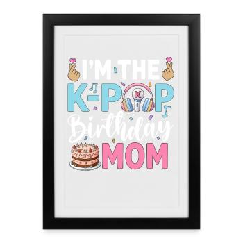 Je suis la maman d’anniversaire K-Pop - Affiche encadrée (27 × 37 cm) - noir - Devant