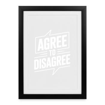 D’accord pour ne pas être d’accord - Affiche encadrée (27 × 37 cm) - noir - Devant
