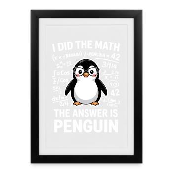 Math Sayings Penguin Drôle de cadeau mathématique - Affiche encadrée (27 × 37 cm) - noir - Devant
