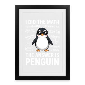 Math Sayings Penguin Drôle de cadeau mathématique - Affiche encadrée (27 × 37 cm) - noir - Devant
