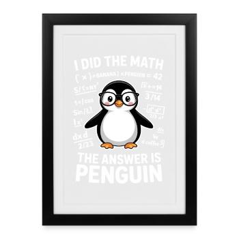 Math Sayings Penguin Drôle de cadeau mathématique - Affiche encadrée (27 × 37 cm) - noir - Devant