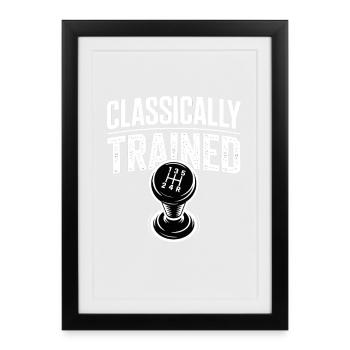Classically Trained Auto Manual Transmission - Framed poster (27 × 37 cm) - black - Front