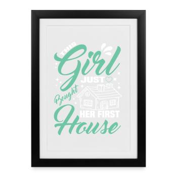 This girl bought her first home - Framed poster (27 × 37 cm) - black - Front