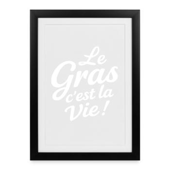 Le Gras C’est La Vie Cadeau Amateur Bonne Bouffe - Affiche encadrée (27 × 37 cm) - noir - Devant