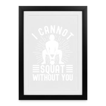 Gym Junkies Cannot Squat Without Calisthenics - Framed poster (27 × 37 cm) - black - Front