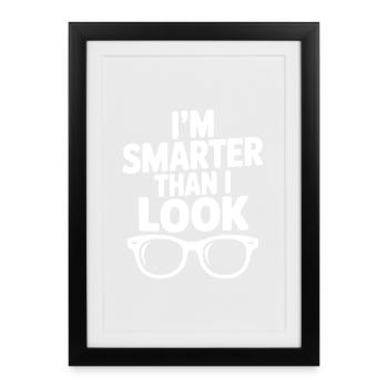 Je suis plus intelligent que j’en ai l’air - Affiche encadrée (27 × 37 cm) - noir - Devant