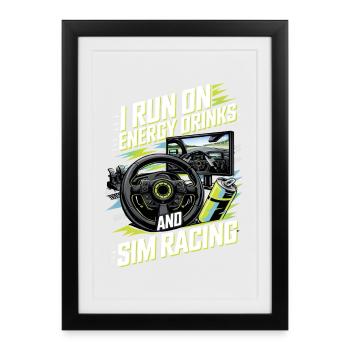 Je gagne ma vie grâce aux boissons énergisantes et au sim racing - Affiche encadrée (27 × 37 cm) - noir - Devant