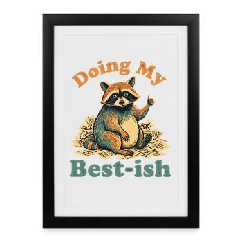 Faire de mon mieux avec un raton laveur - Affiche encadrée (27 × 37 cm) - noir - Devant