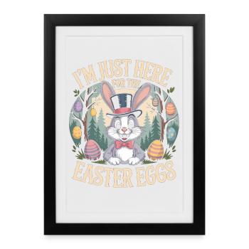 Osterhase T-Shirt I’m Just Here For The Easter Egg - Gerahmtes Poster (27 × 37 cm) - Schwarz - Vorne