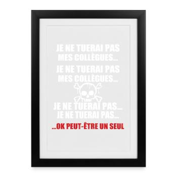 Je Ne Tuerai Pas Mes Collègues Humour Bureau - Affiche encadrée (27 × 37 cm) - noir - Devant