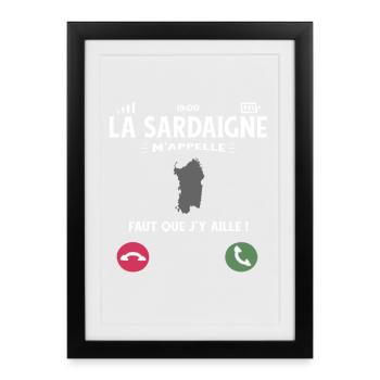 La Sardaigne M’Appelle Faut Que J’Y Aille Humour - Affiche encadrée (27 × 37 cm) - noir - Devant