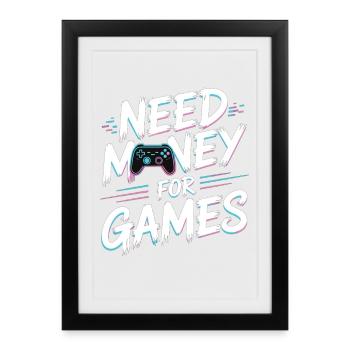 Besoin d’argent pour les jeux – Gamer Gaming Spruch - Affiche encadrée (27 × 37 cm) - noir - Devant