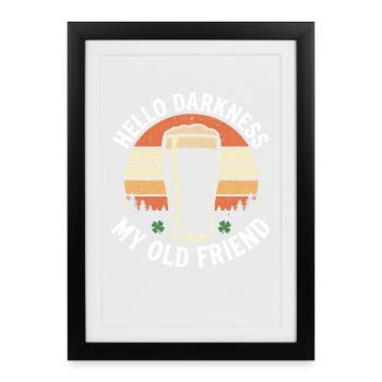 Hello Darkness My Old Friend Drinks Stout Beer - Framed poster (27 × 37 cm) - black - Front