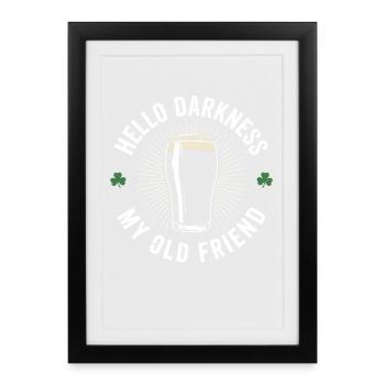 Hello Darkness My Old Friend Drinks Stout Beer - Framed poster (27 × 37 cm) - black - Front