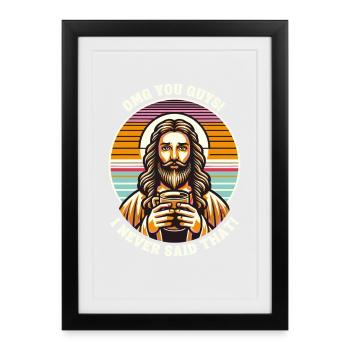 Jésus mème OMG Je n’ai jamais dit ce genre d’humour - Affiche encadrée (27 × 37 cm) - noir - Devant
